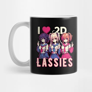 I Love 2D Lassies Funny Girl Anime Manga Manwha Waifu Otaku Mug